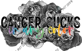 Cancer Sucks Black Floral Colored Text DTF Transfer