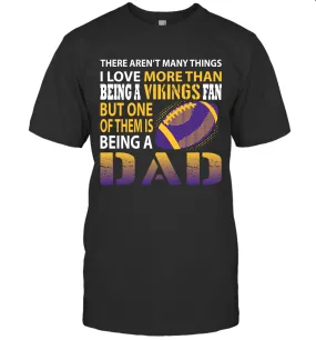 I Love More Than Being A Minnesota Vikings Fan Being A Dad Football T-Shirt